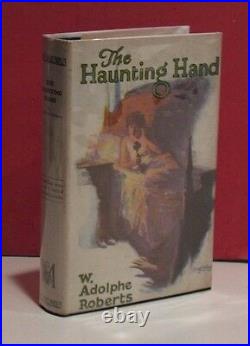 The Haunting Hand by W. Adolphe Roberts First Edition-1926-withDust Jacket
