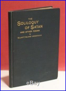 The Soliloquy Of Satan and Other Poems by Elliott Blaine Henderson 1907