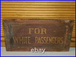 Vtg Antique Railroad Train Jim Crow Segregation Sign White / Colored Passengers