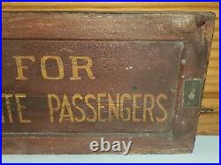 Vtg Antique Railroad Train Jim Crow Segregation Sign White / Colored Passengers